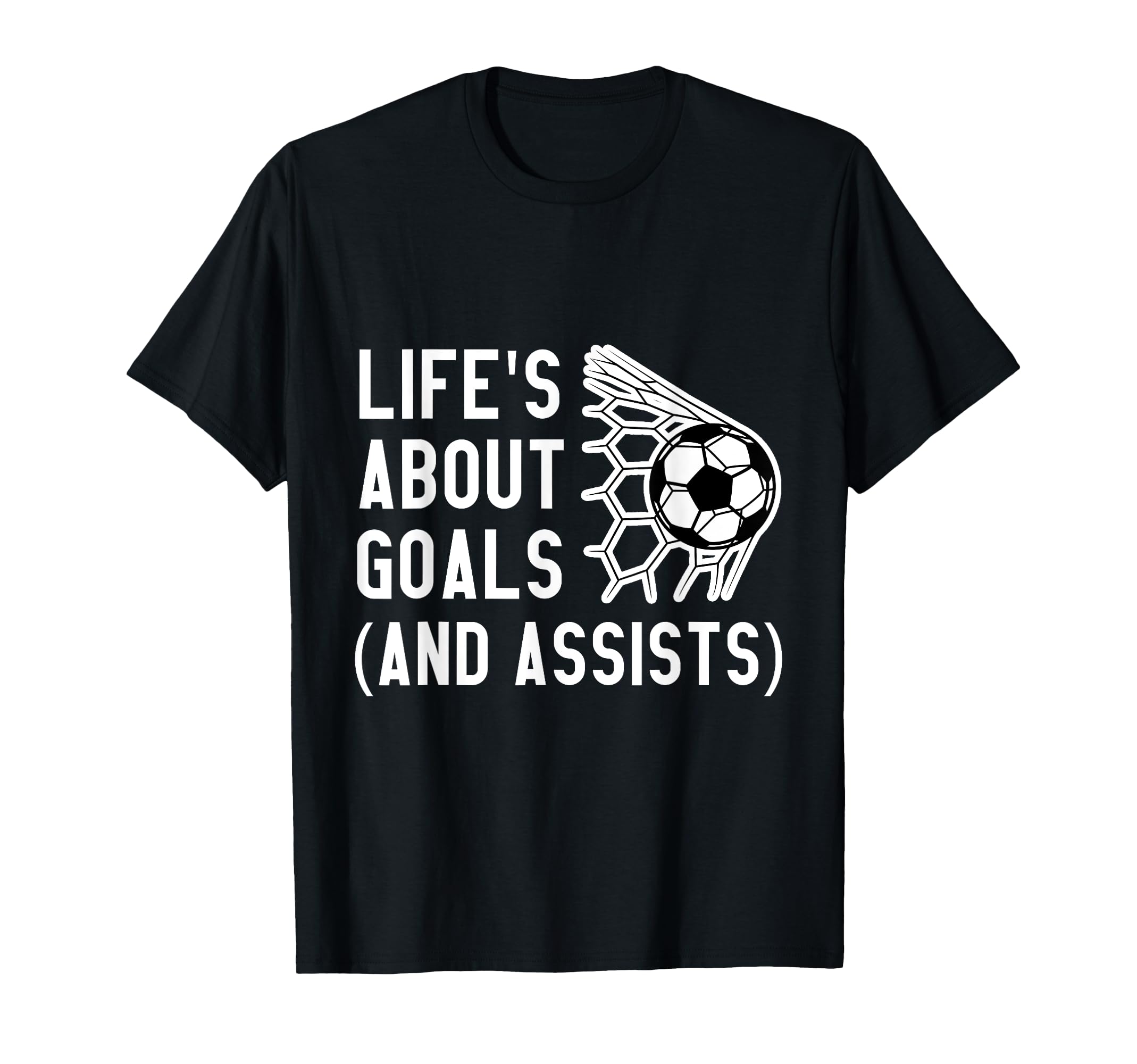Lifes About Goals And Assists T-Shirt - Graphic Print for Adults