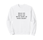 Walk Hope Your Heart Liverpool Song Sweatshirt - Novelty Apparel Men Women