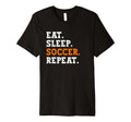 Eat Sleep Soccer Repeat Sports T-Shirt - Unique Graphic Men Women