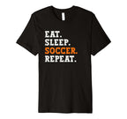 Eat Sleep Soccer Repeat Sports T-Shirt - Unique Graphic Men Women