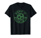 Soccer Kickin It Since Day One Soccer T-Shirt - Streetwear Style Unisex