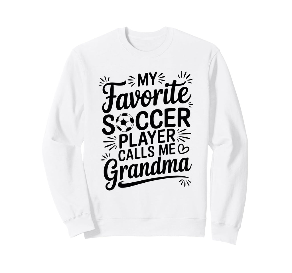 My Favorite Soccer Player Calls Me Sweatshirt - Trendy Graphic Unisex