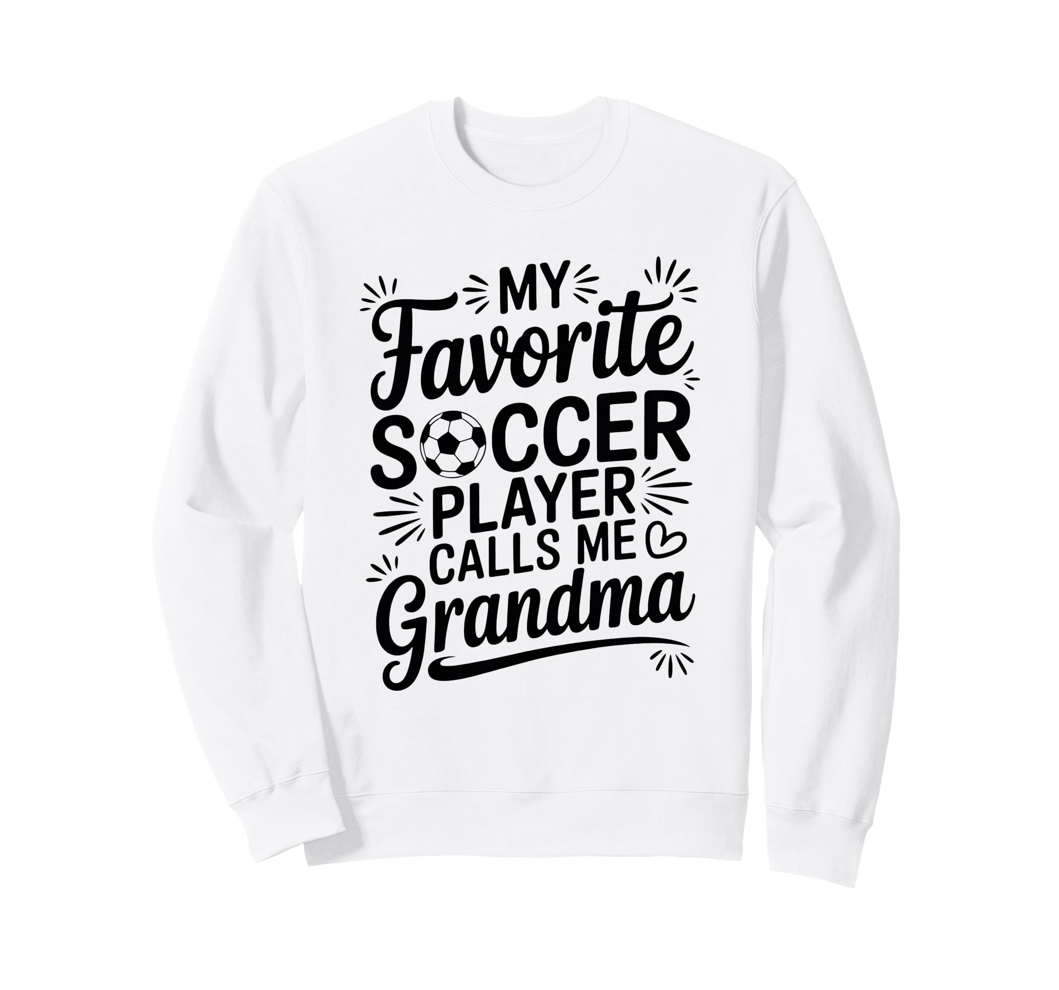 My Favorite Soccer Player Calls Me Sweatshirt - Trendy Graphic Unisex