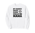 My Favorite Soccer Player Calls Me Mama Sweatshirt - Novelty Apparel Unisex