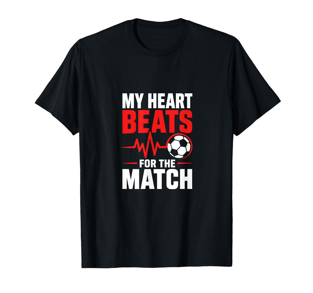 My Heart Beats Match Soccer T-Shirt - Fun Novelty Design for Adults