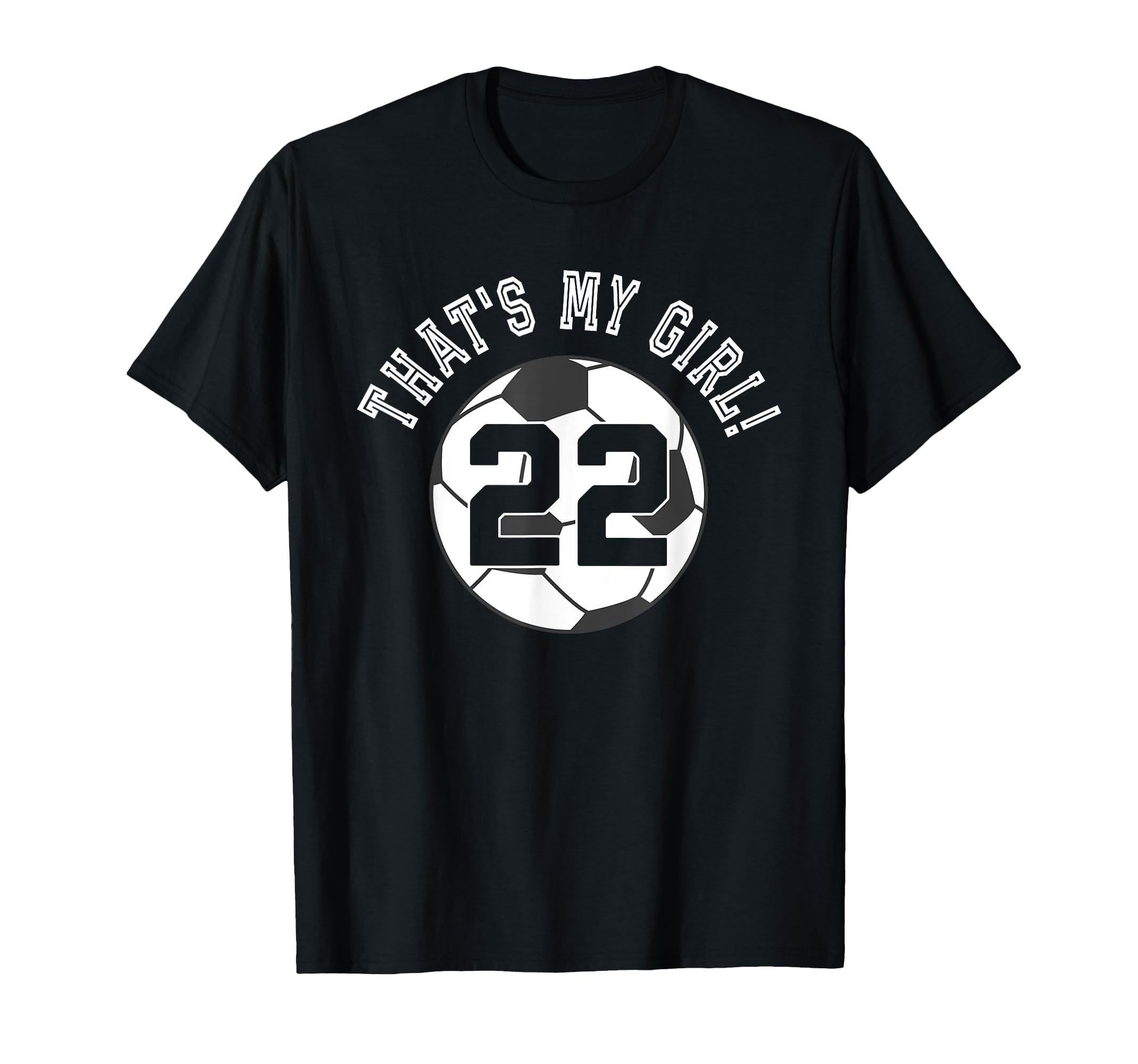 Thats My 22 Soccer Ball Player T-Shirt - Casual Everyday Wear for Adults