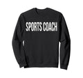 Sports Coach Appreciation Day And Sweatshirt - Trendy Graphic Men Women