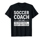 Soccer Coach Except Way Cooler T-Shirt - Fun Novelty Design for Adults