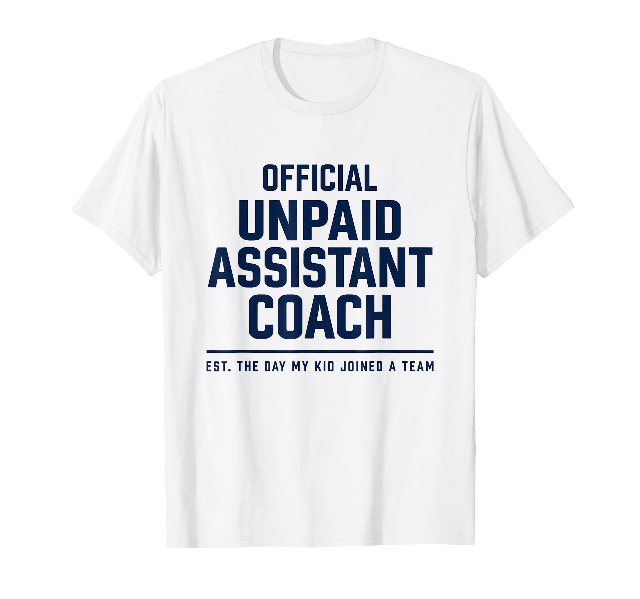 Unpaid Assistant Coach Dad Mom Funny T-Shirt - Graphic Print for Adults