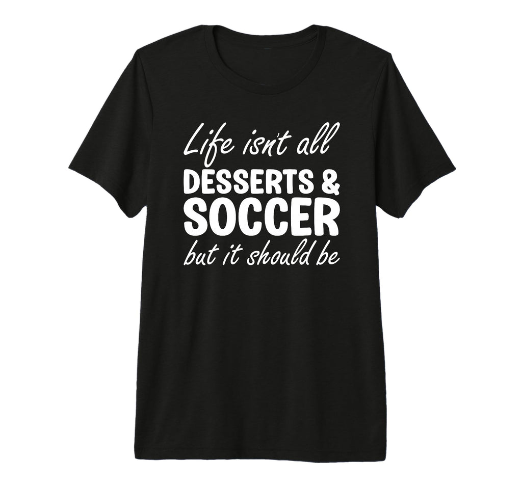 Desserts And Soccer I Love Dessert I T-Shirt - Aesthetic Graphic Men Women