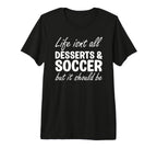 Desserts And Soccer I Love Dessert I T-Shirt - Aesthetic Graphic Men Women