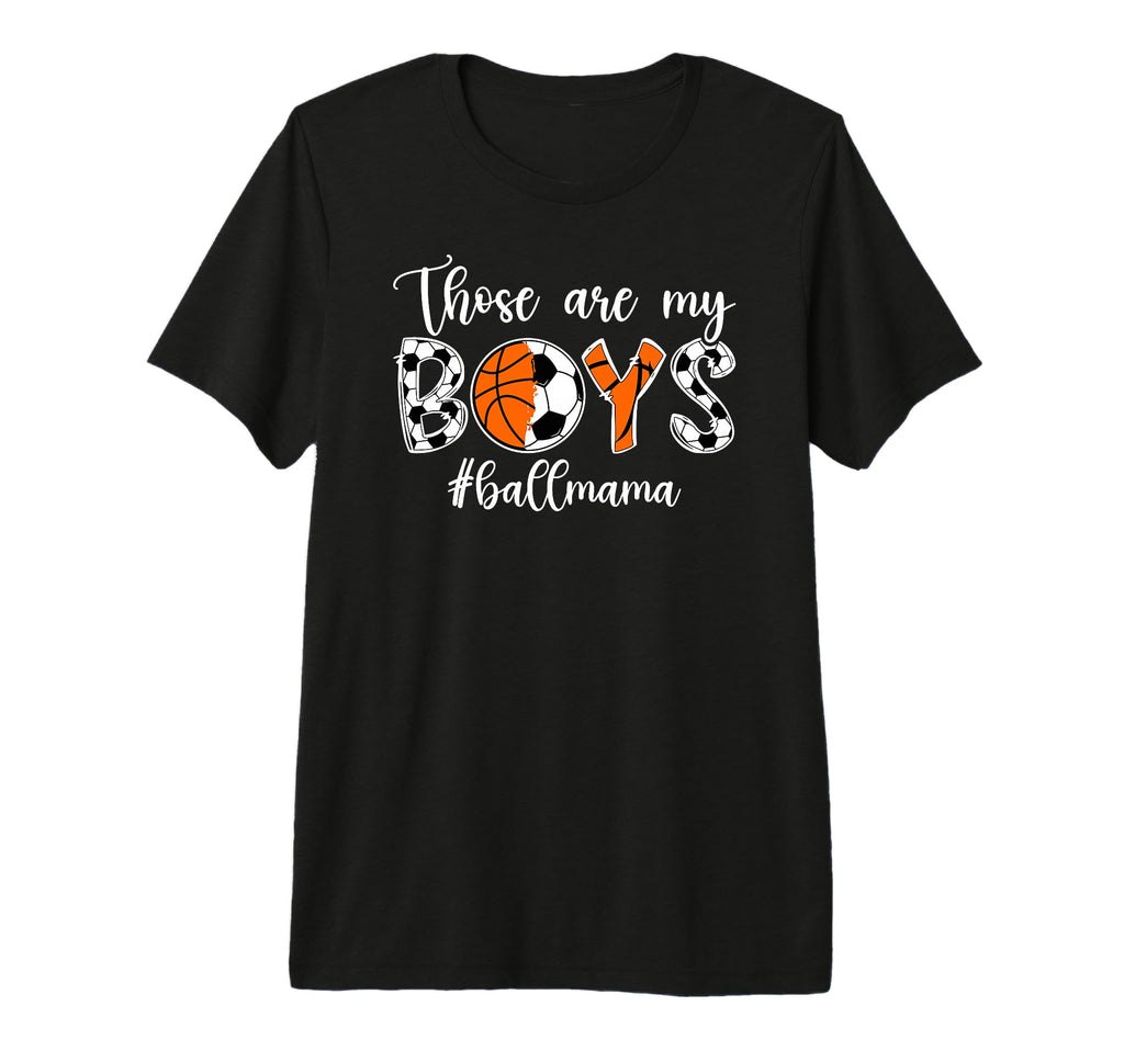 Those Are My Ball Mama Soccer T-Shirt - Streetwear Style for Adults