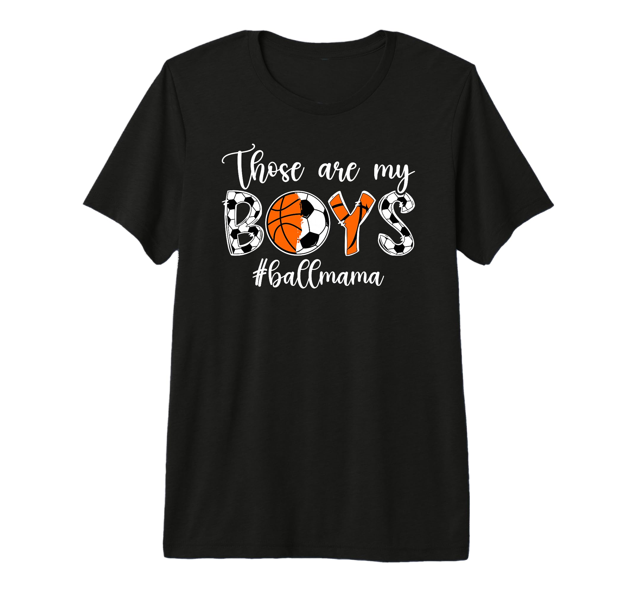 Those Are My Ball Mama Soccer T-Shirt - Streetwear Style for Adults