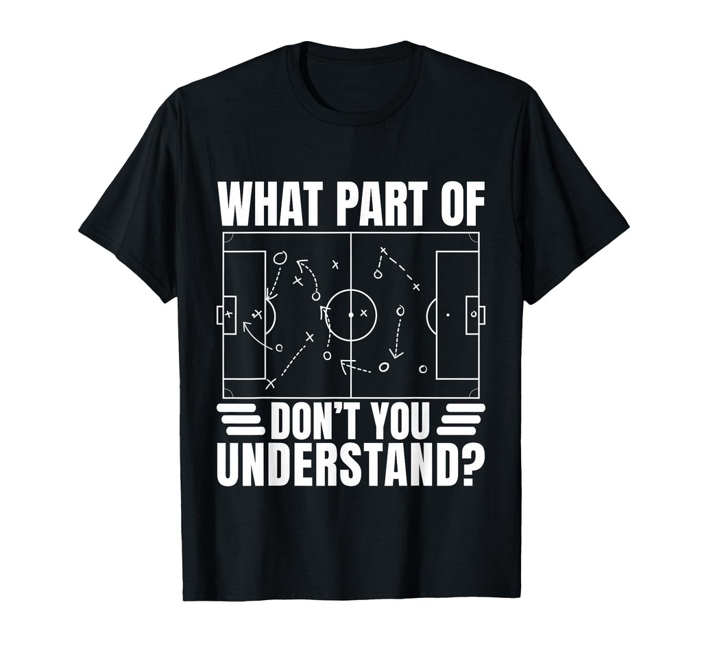 Funny Soccer Coach Gift What Part T-Shirt - Minimalist Print for Adults