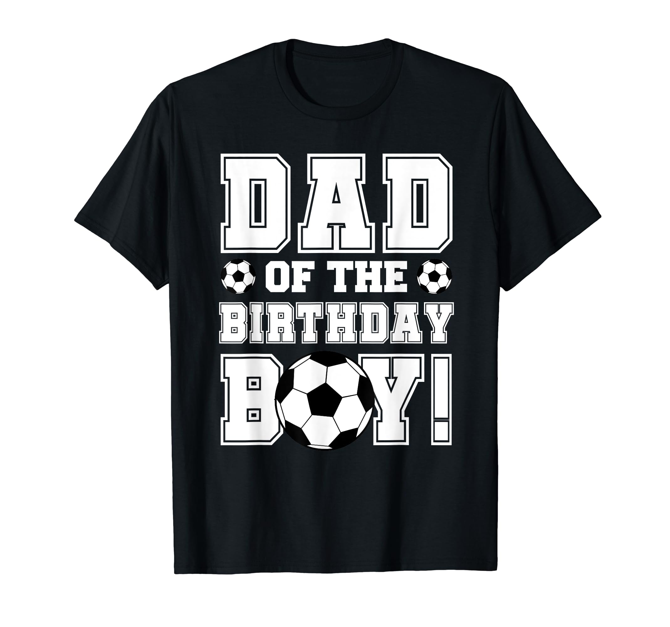 Dad Birthday Soccer Lover T-Shirt - Custom Art Print Men Women