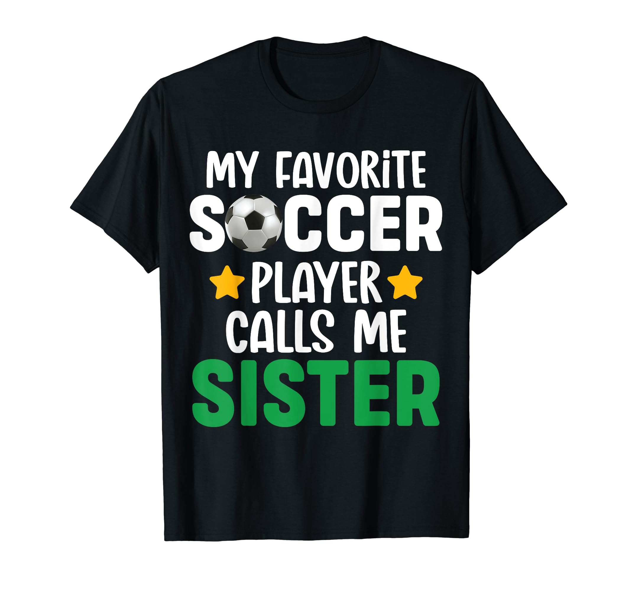My Favorite Soccer Player Calls Me Sister T-Shirt - Minimalist Print Unisex