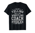 Im Not Yelling This Is My Wrestling T-Shirt - Fun Novelty Design Men Women