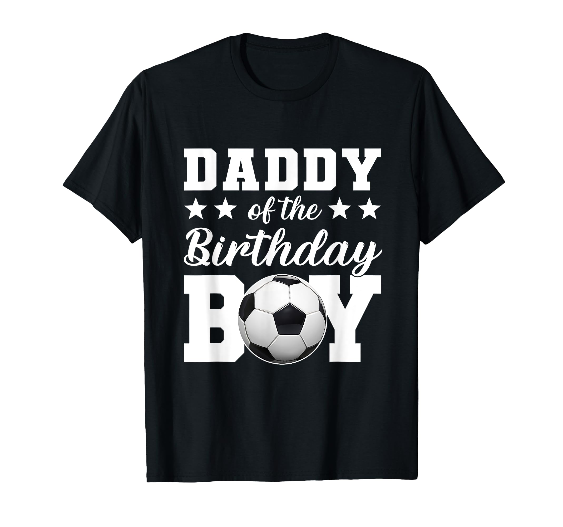Daddy Birthday Soccer Birthday Family T-Shirt - Aesthetic Graphic Unisex