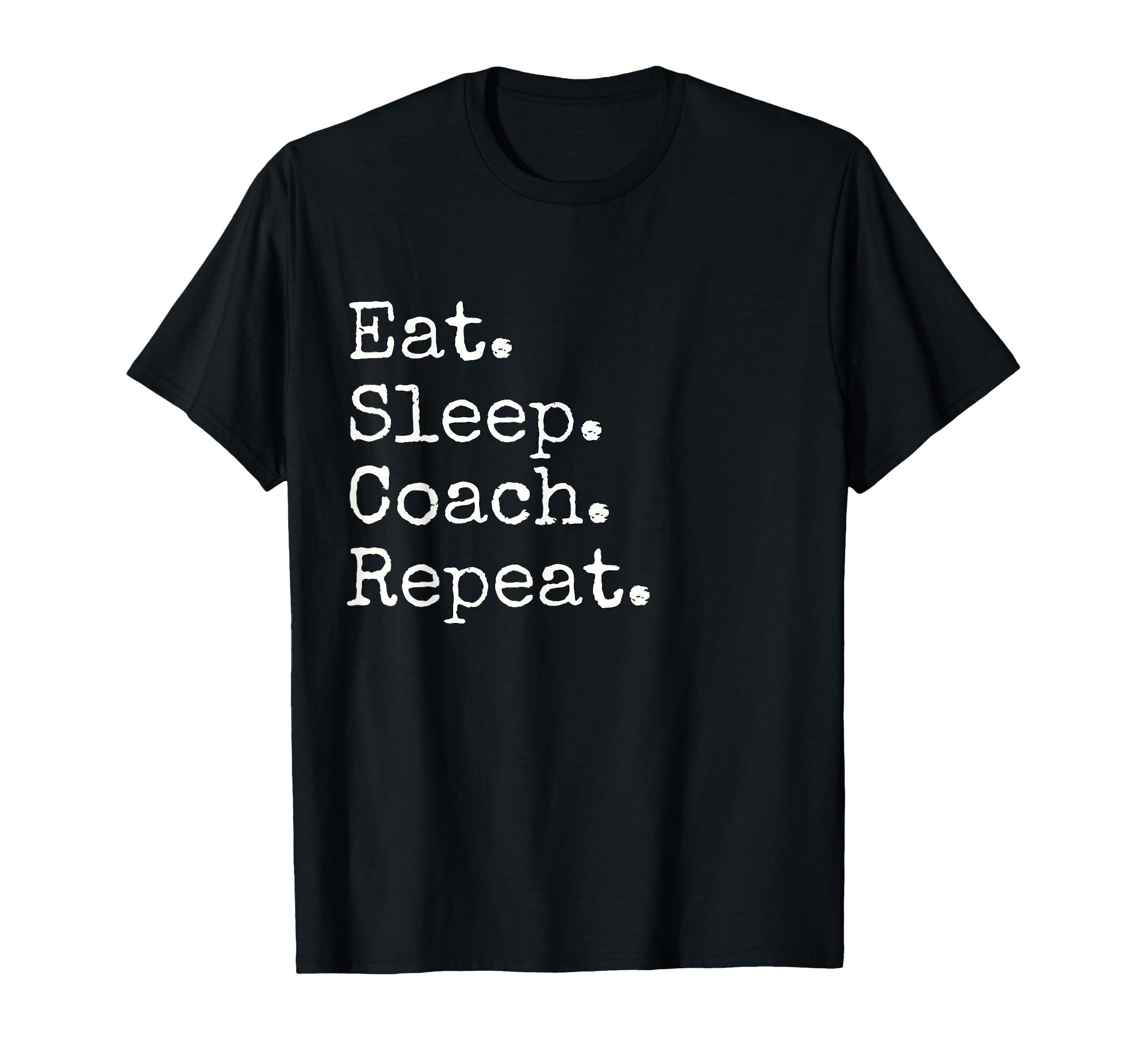 Eat Sleep Coach Repeat T-Shirt - Aesthetic Graphic for Adults
