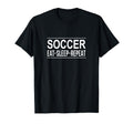 Eat Sleep Soccer Repeat T-Shirt - Trendy Graphic Men Women