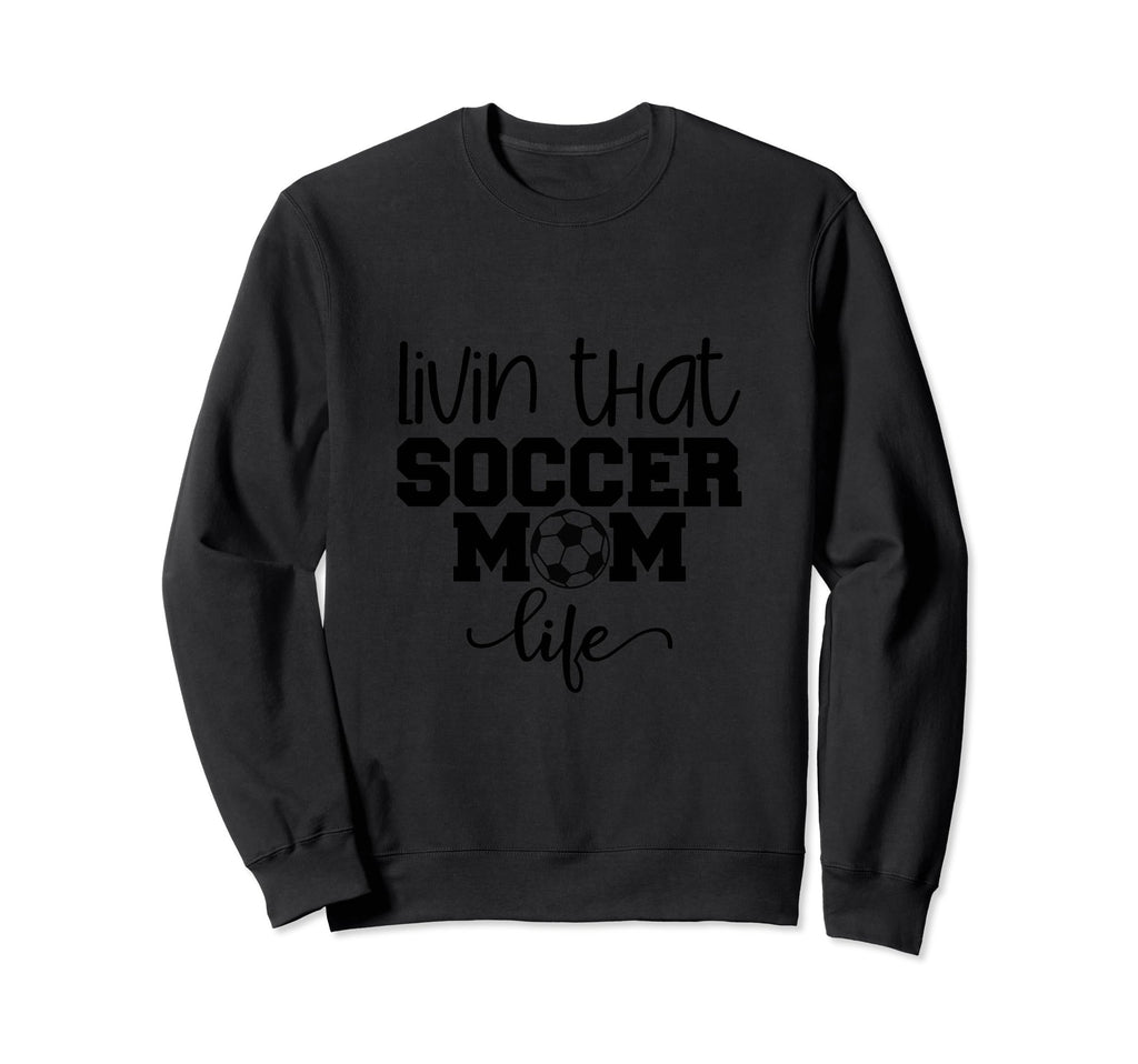 Soccer Mom Life Sweatshirt - Fun Novelty Design for Adults