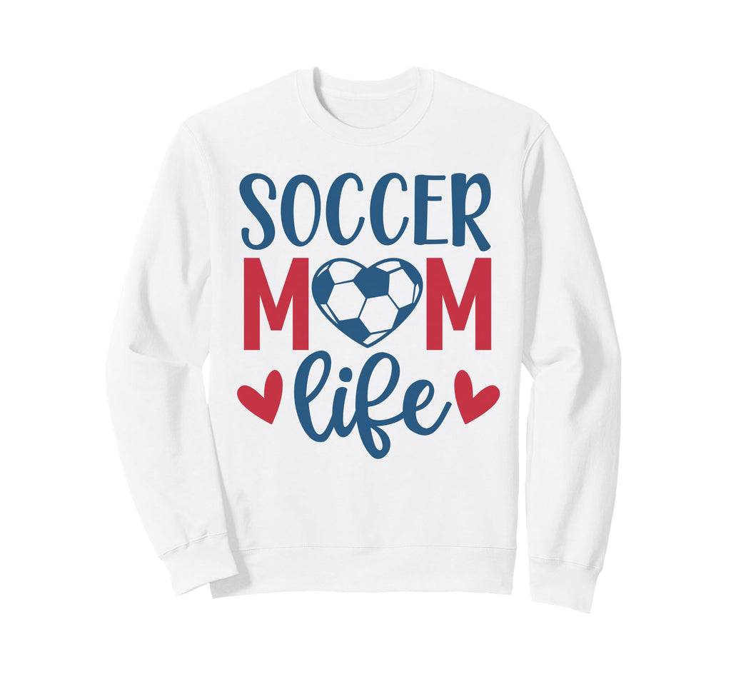 Soccer Mom Life Soccer Mother Sweatshirt - Casual Everyday Wear Men Women