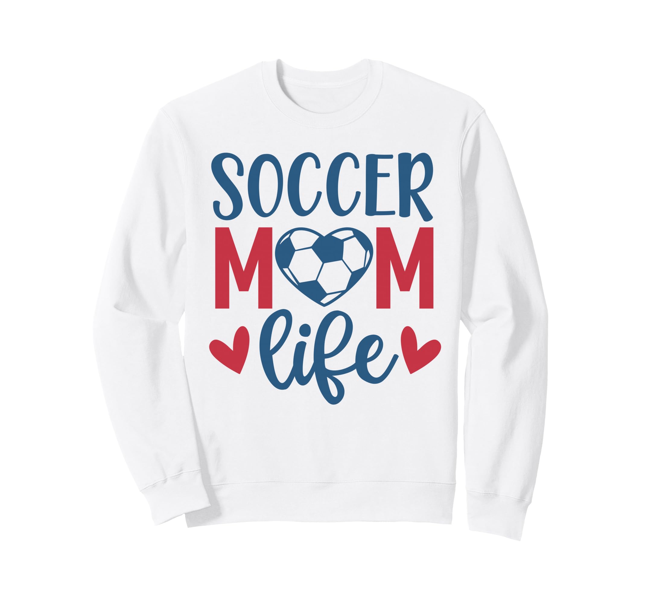 Soccer Mom Life Soccer Mother Sweatshirt - Casual Everyday Wear Men Women
