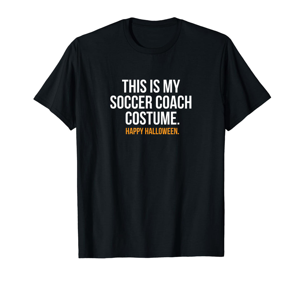 This Is My Soccer Coach Costume Funny T-Shirt - Fun Novelty Design Unisex