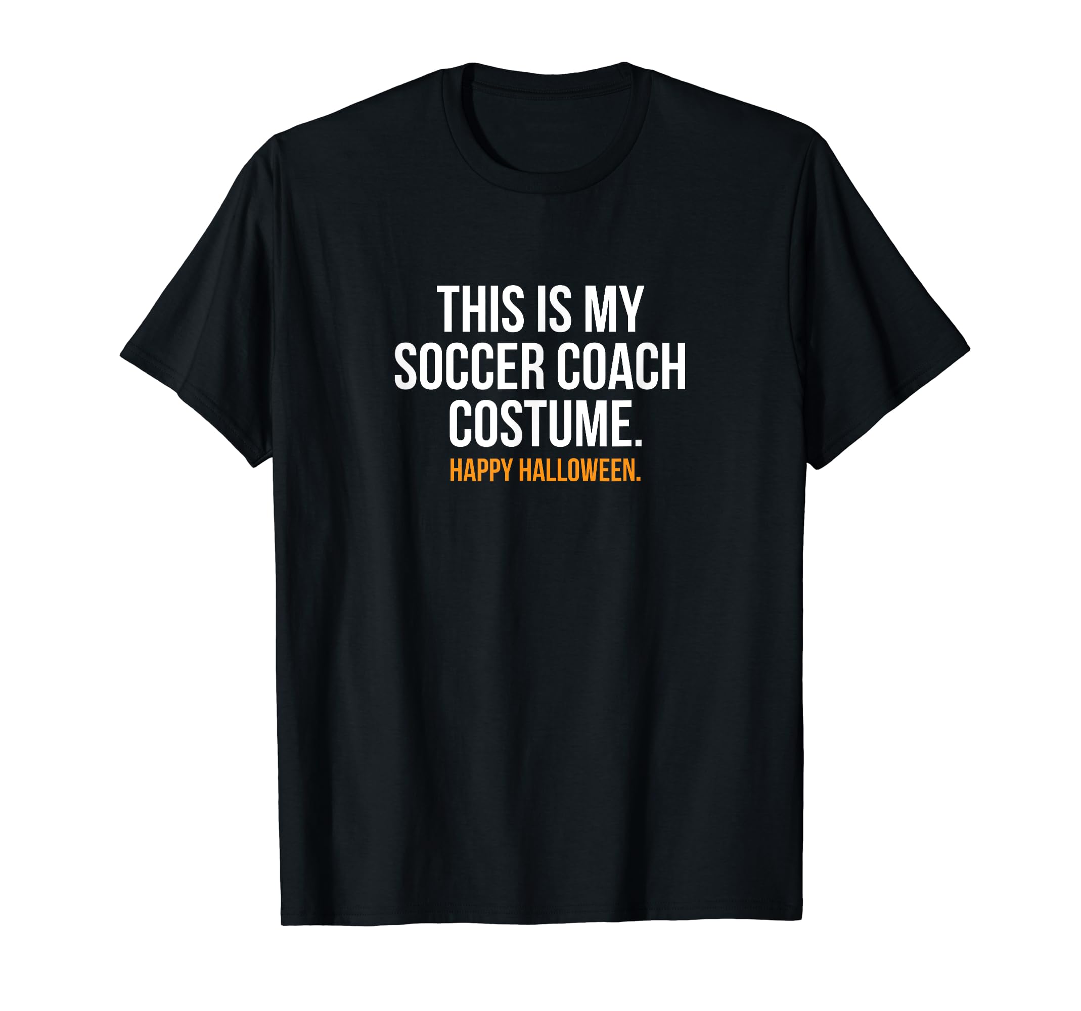 This Is My Soccer Coach Costume Funny T-Shirt - Fun Novelty Design Unisex