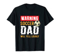 Mens Warning Soccer Dad Will Yell T-Shirt - Novelty Apparel Men Women