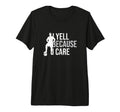Funny Soccer Fan I Yell Because I T-Shirt - Custom Art Print for Adults