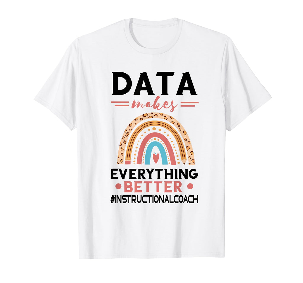 Instructional Coach Makes Everything T-Shirt - Trendy Graphic Unisex