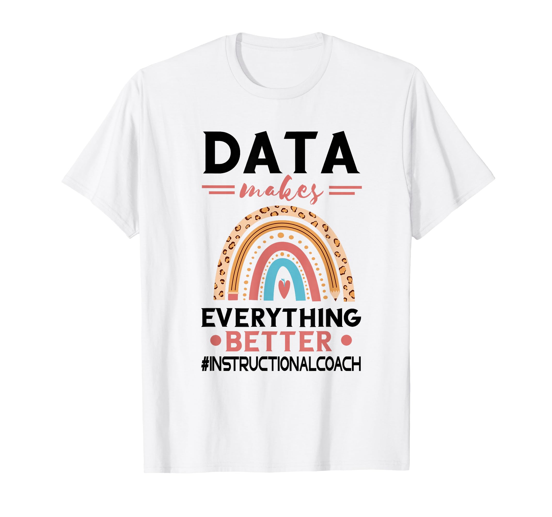 Instructional Coach Makes Everything T-Shirt - Graphic Print for Adults