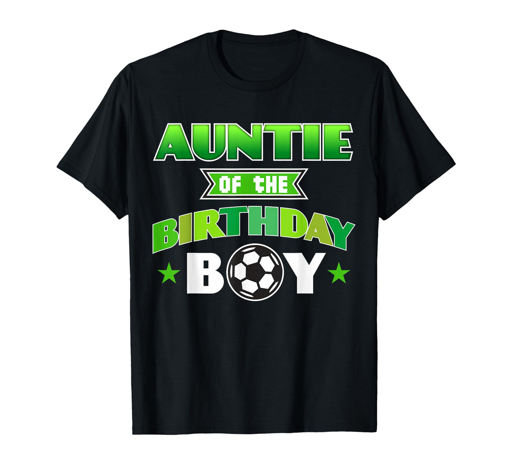 Auntie Birthday Soccer Party Family Love T-Shirt - Custom Art Print Unisex