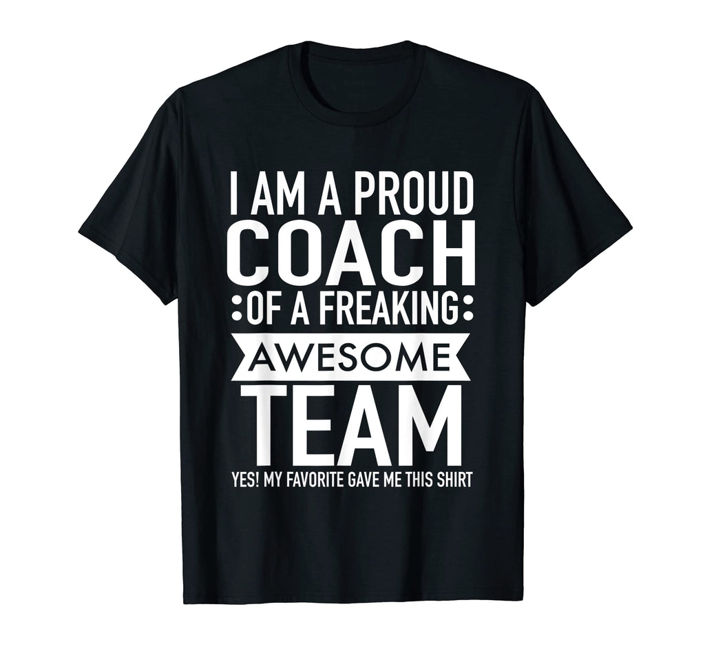 Im Proud Coach Freaking Awesome T-Shirt - Casual Everyday Wear Men Women
