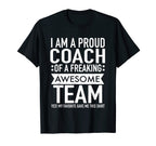 Im Proud Coach Freaking Awesome T-Shirt - Casual Everyday Wear Men Women