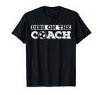 Dibs Coach Soccer Coaches Wife Or T-Shirt - Aesthetic Graphic Men Women
