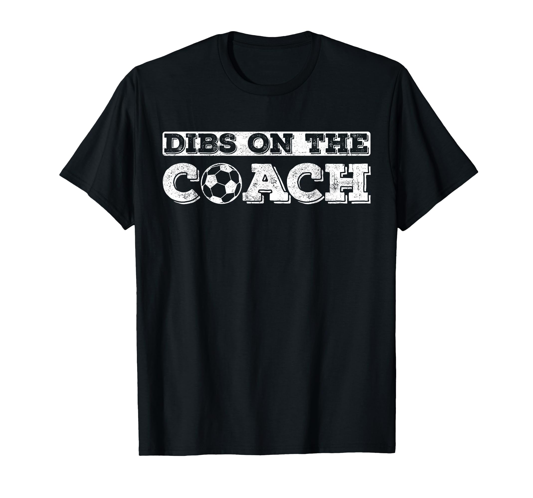 Dibs Coach Soccer Coaches Wife Or T-Shirt - Aesthetic Graphic Men Women