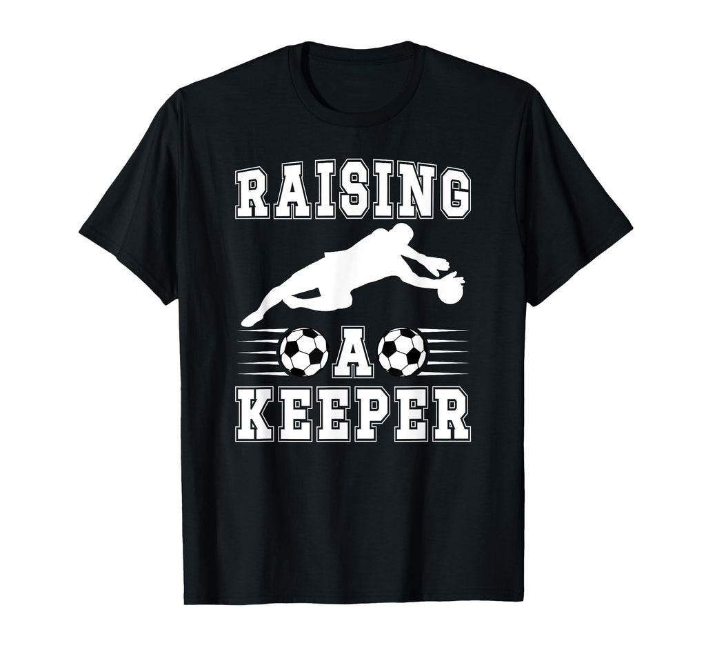 Raising Soccer Keeper Mom Soccer T-Shirt - Graphic Print Men Women