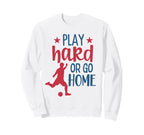 Play Hard Soccer Fan Training Sweatshirt - Streetwear Style Men Women