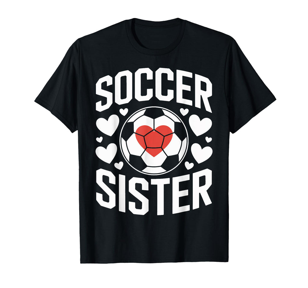 Soccer Sister Proud Soccer Sibling T-Shirt - Fun Novelty Design for Adults