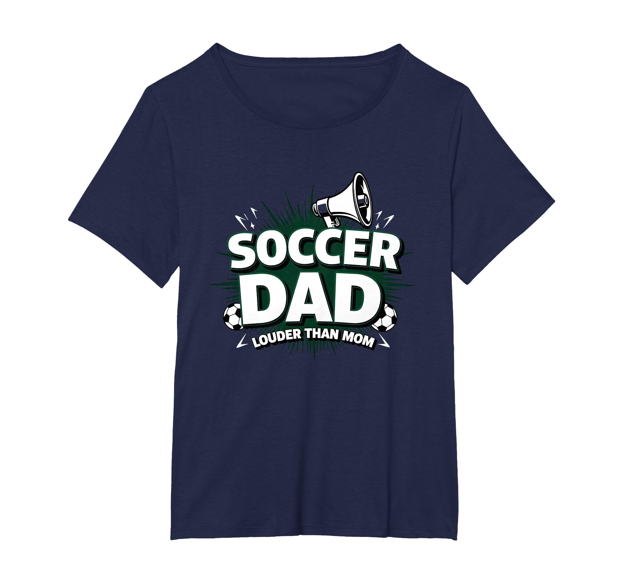Soccer Dad Louder Than Mom Womens Plus T-Shirt - Fun Novelty Design Unisex