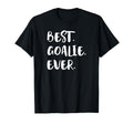 Best Goalie Ever Goalkeeper Gift T-Shirt - Streetwear Style Unisex