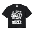 My Favorite Soccer Player Calls Me Uncle T-Shirt - Trendy Graphic Unisex