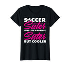 Funny Soccer Lover And Soccer Sister T-Shirt - Novelty Apparel Men Women