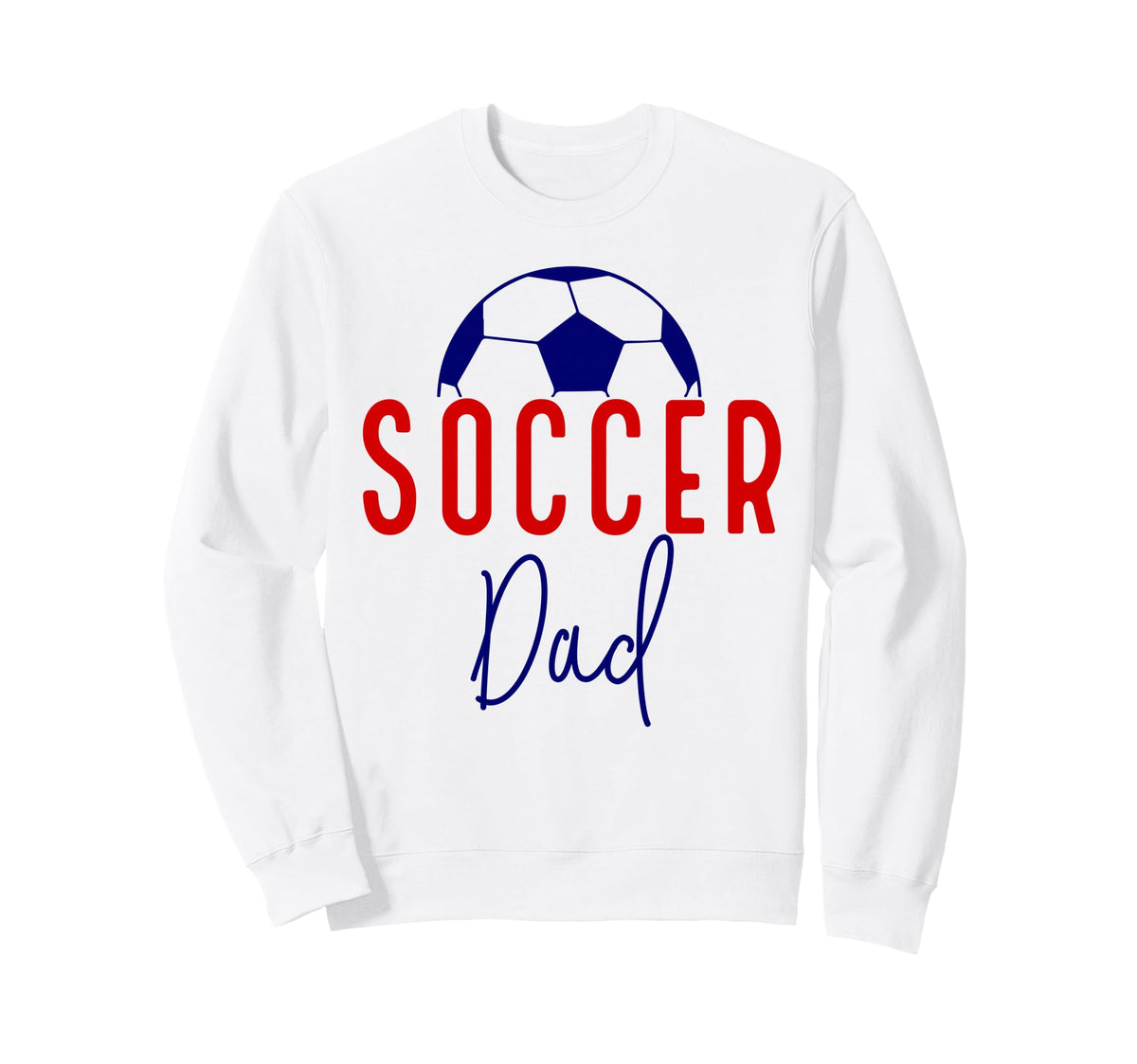 Soccer Dad Soccer Daddy Sweatshirt - Casual Everyday Wear for Adults