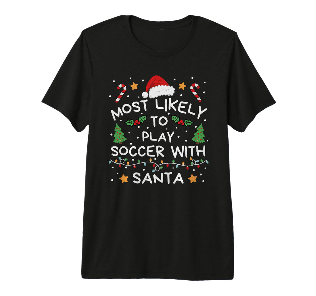 Most Likely To Soccer Santa Family T-Shirt - Aesthetic Graphic Unisex