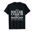 Im Soccer Coach Not Magician Funny T-Shirt - Graphic Print for Adults