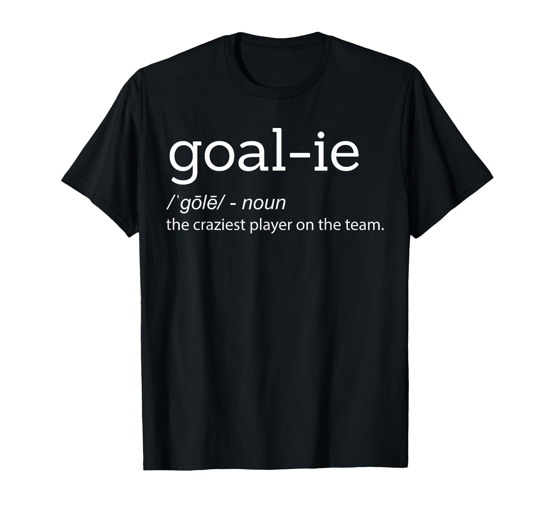 Funny Goalie Goalkeeper Definition Soccer T-Shirt - Graphic Print Unisex