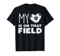 My Heart That Field Soccer Football T-Shirt - Fun Novelty Design Men Women